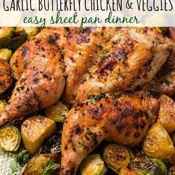 Easy Garlic Butterfly Chicken and Veggies: Whole30, Paleo, Keto Sheet Pan