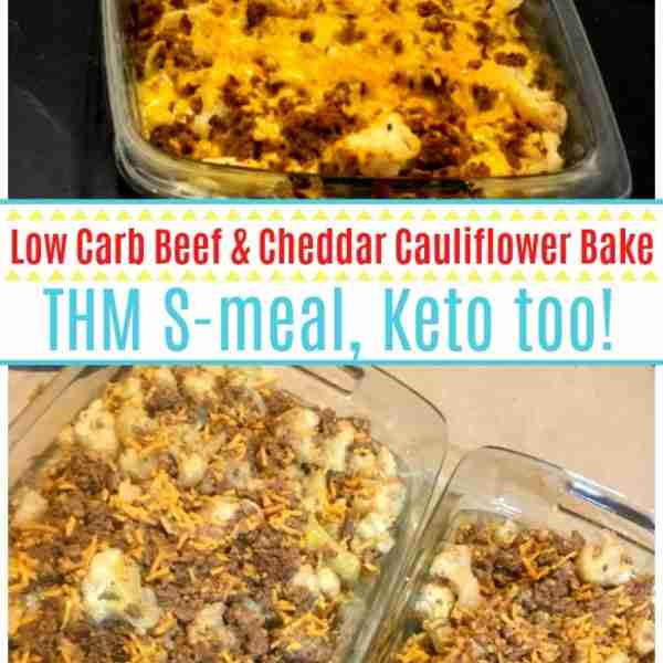 Low Carb Beef and Cheddar Cauliflower Bake, THM S meal, Keto too