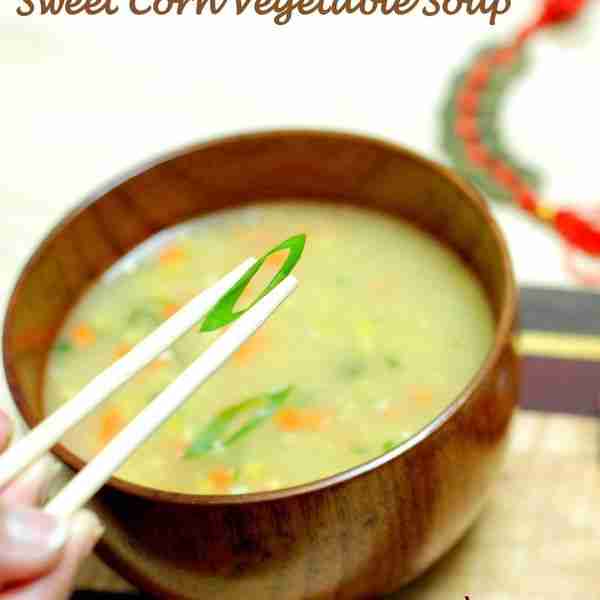 Indo-Chinese Sweet Corn Vegetable Soup
