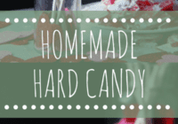 Homemade Hard Candy Recipe