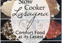 Slow Cooker Lasagna: Comfort Food at its Easiest